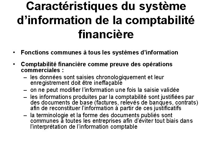 Caractéristiques du système d’information de la comptabilité financière • Fonctions communes à tous les