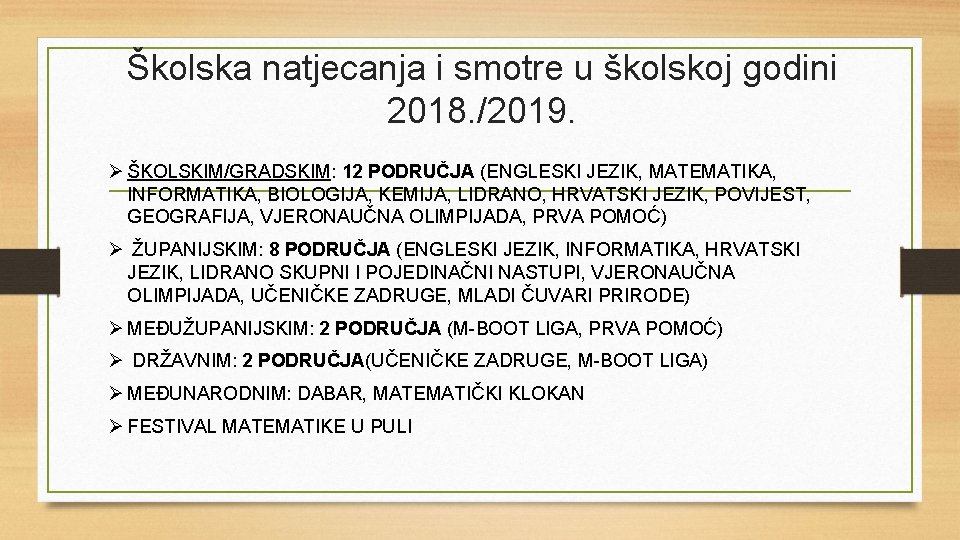 Školska natjecanja i smotre u školskoj godini 2018. /2019. Ø ŠKOLSKIM/GRADSKIM: 12 PODRUČJA (ENGLESKI