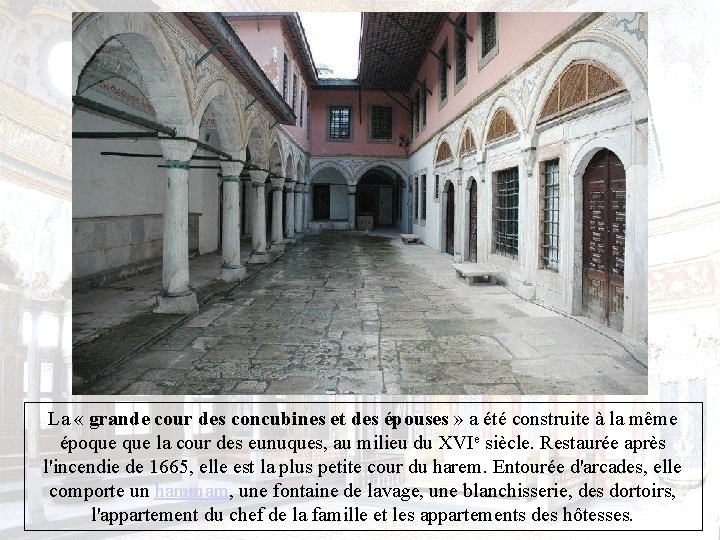 La « grande cour des concubines et des épouses » a été construite à