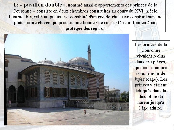 Le « pavillon double » , nommé aussi « appartements des princes de la