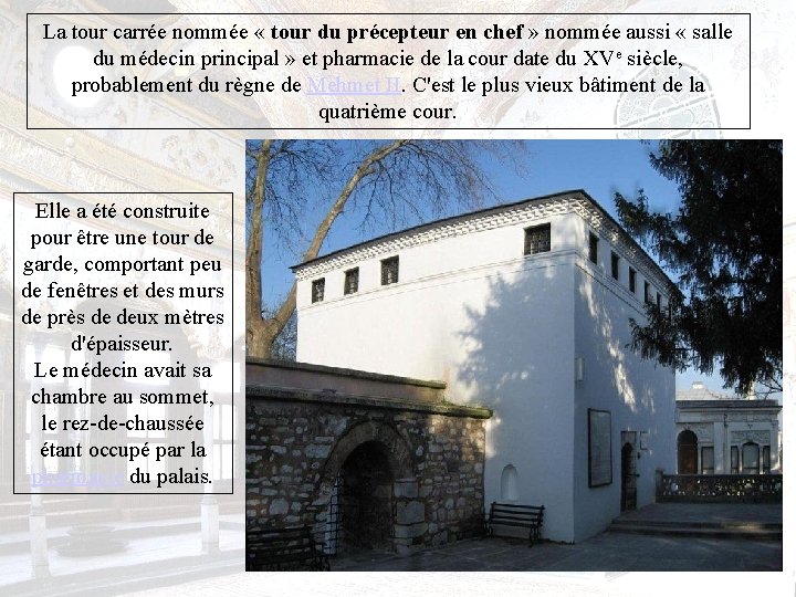 La tour carrée nommée « tour du précepteur en chef » nommée aussi «