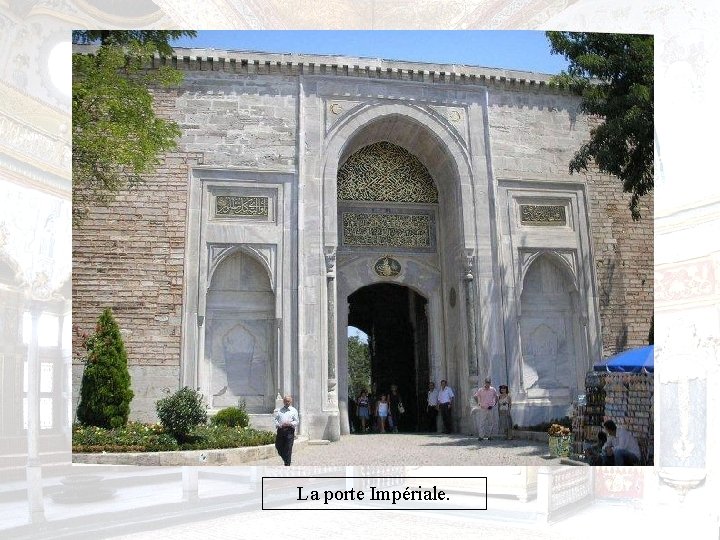 La porte Impériale. 