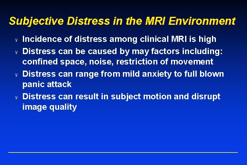 Subjective Distress in the MRI Environment Incidence of distress among clinical MRI is high