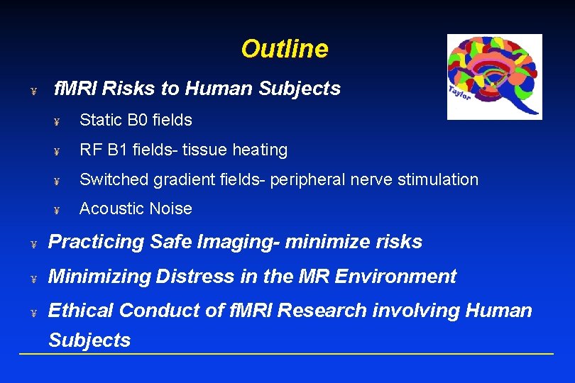 Outline ¥ f. MRI Risks to Human Subjects ¥ Static B 0 fields ¥