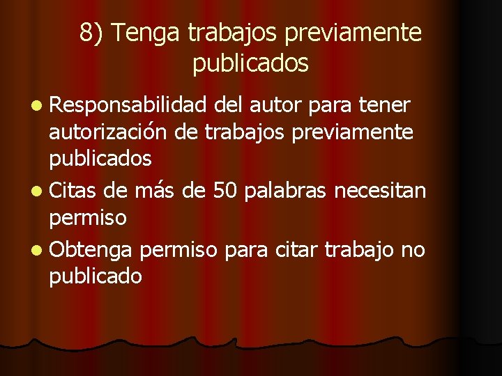 8) Tenga trabajos previamente publicados l Responsabilidad del autor para tener autorización de trabajos