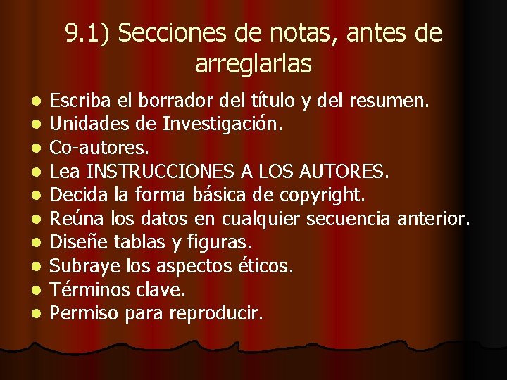 9. 1) Secciones de notas, antes de arreglarlas l l l l l Escriba