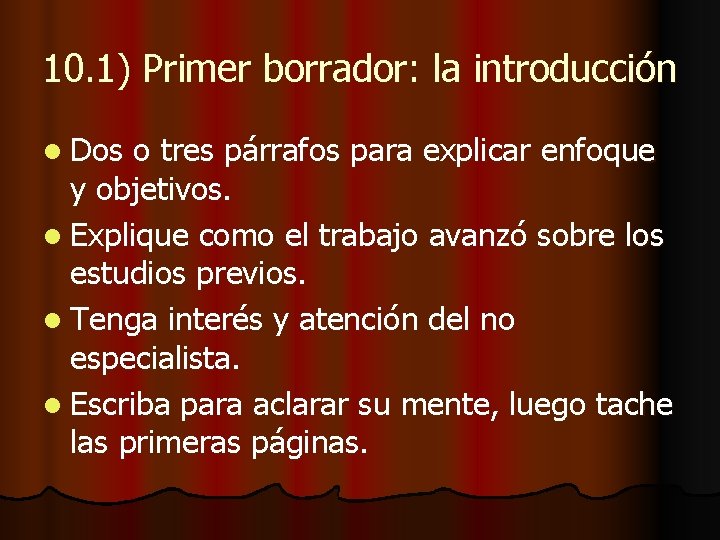 10. 1) Primer borrador: la introducción l Dos o tres párrafos para explicar enfoque