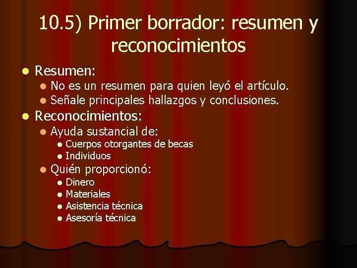 10. 5) Primer borrador: resumen y reconocimientos l Resumen: l l l No es