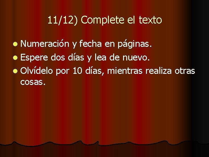 11/12) Complete el texto l Numeración y fecha en páginas. l Espere dos días