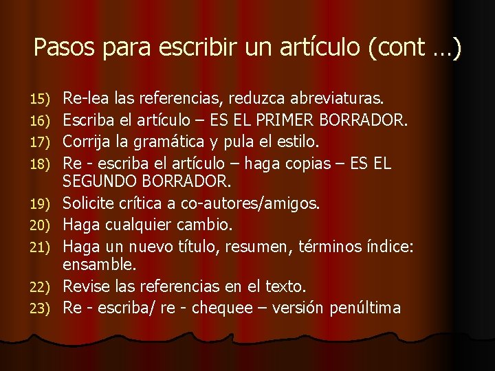 Pasos para escribir un artículo (cont …) 15) 16) 17) 18) 19) 20) 21)