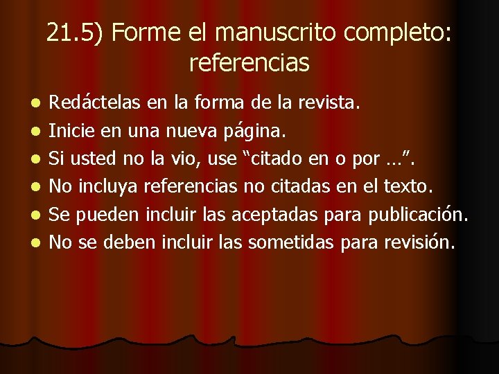 21. 5) Forme el manuscrito completo: referencias l l l Redáctelas en la forma