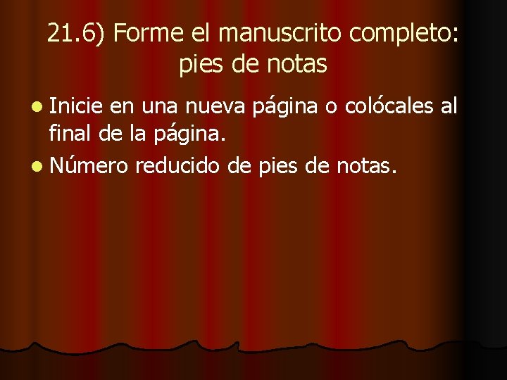 21. 6) Forme el manuscrito completo: pies de notas l Inicie en una nueva