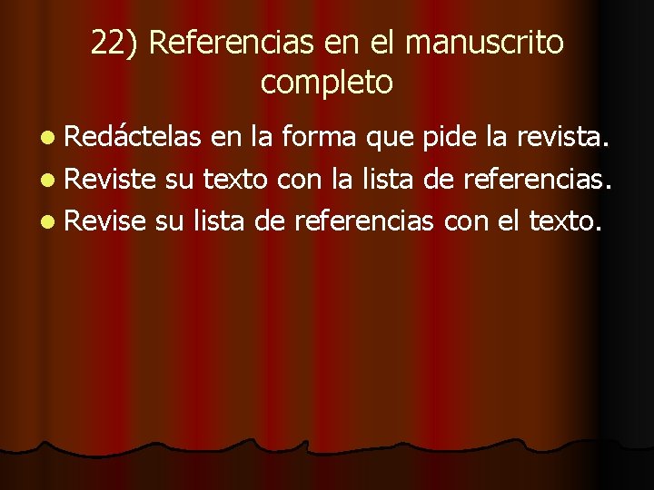 22) Referencias en el manuscrito completo l Redáctelas en la forma que pide la