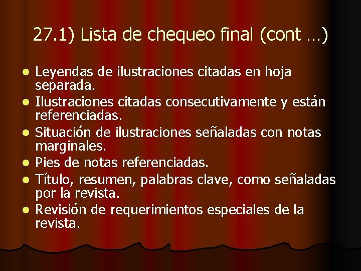 27. 1) Lista de chequeo final (cont …) l l l Leyendas de ilustraciones