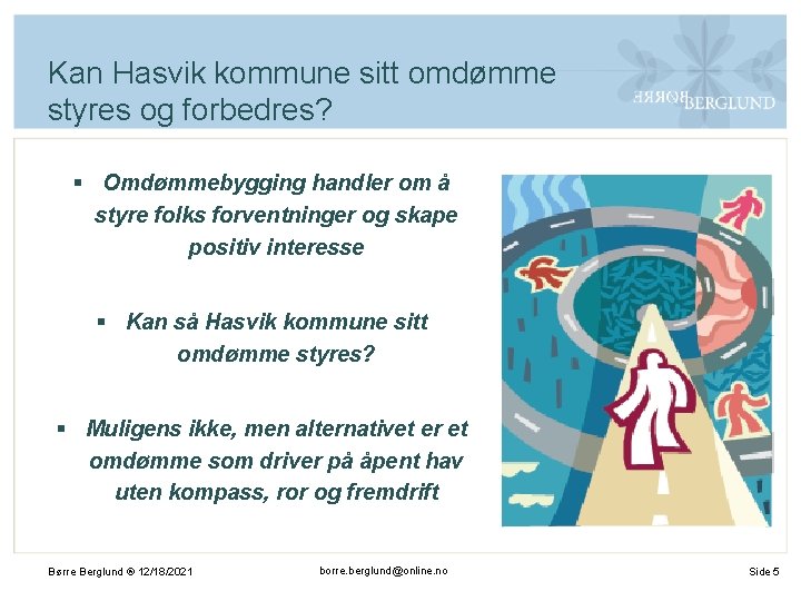 Kan Hasvik kommune sitt omdømme styres og forbedres? § Omdømmebygging handler om å styre