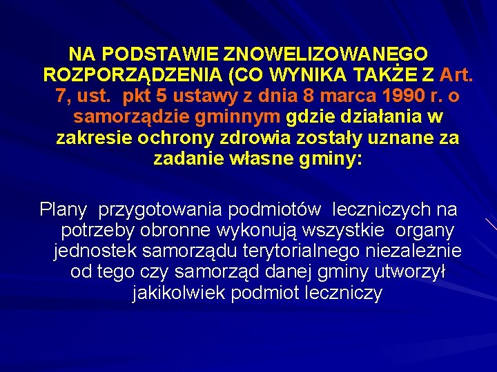 NA PODSTAWIE ZNOWELIZOWANEGO ROZPORZĄDZENIA (CO WYNIKA TAKŻE Z Art. 7, ust. pkt 5 ustawy