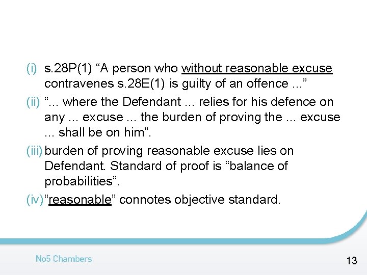(i) s. 28 P(1) “A person who without reasonable excuse contravenes s. 28 E(1)