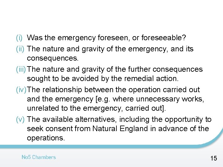 (i) Was the emergency foreseen, or foreseeable? (ii) The nature and gravity of the