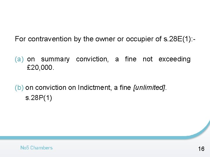 For contravention by the owner or occupier of s. 28 E(1): (a) on summary