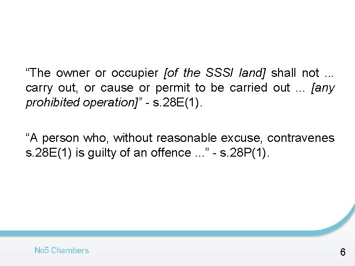 “The owner or occupier [of the SSSI land] shall not. . . carry out,