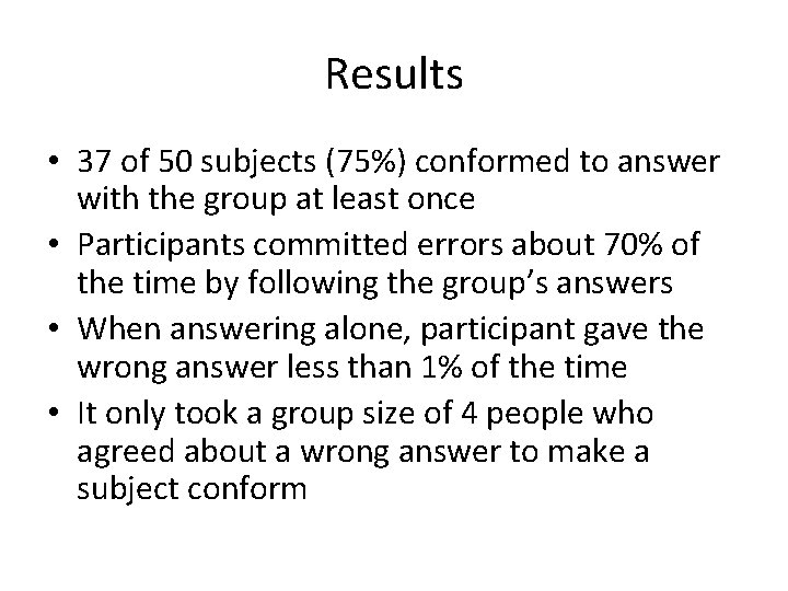 Results • 37 of 50 subjects (75%) conformed to answer with the group at