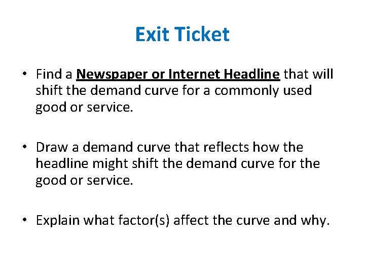 Exit Ticket • Find a Newspaper or Internet Headline that will shift the demand