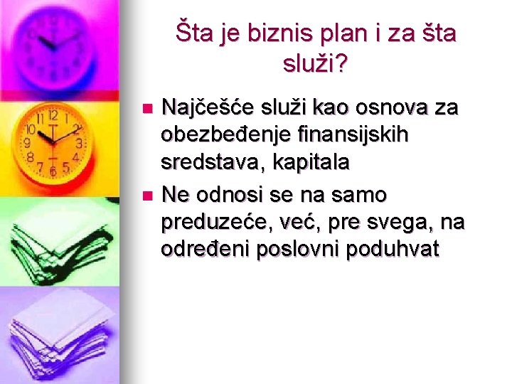 Šta je biznis plan i za šta služi? Najčešće služi kao osnova za obezbeđenje