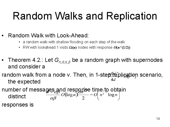 Random Walks and Replication • Random Walk with Look-Ahead: • a random walk with
