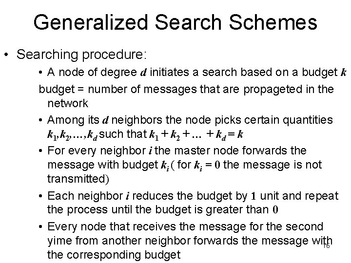 Generalized Search Schemes • Searching procedure: • A node of degree d initiates a