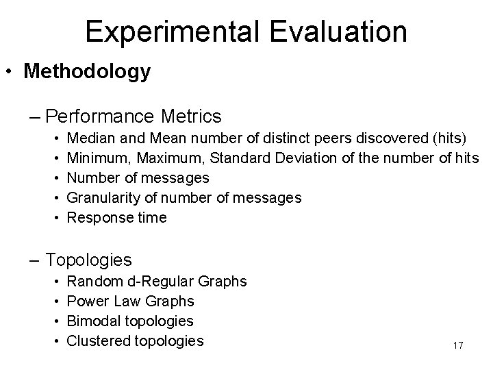 Experimental Evaluation • Methodology – Performance Metrics • • • Median and Mean number