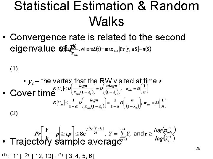 Statistical Estimation & Random Walks • Convergence rate is related to the second eigenvalue