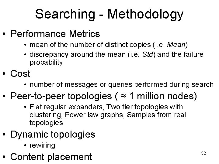 Searching - Methodology • Performance Metrics • mean of the number of distinct copies