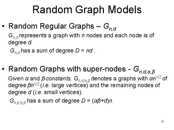 Random Graph Models • Random Regular Graphs – Gn, d represents a graph with