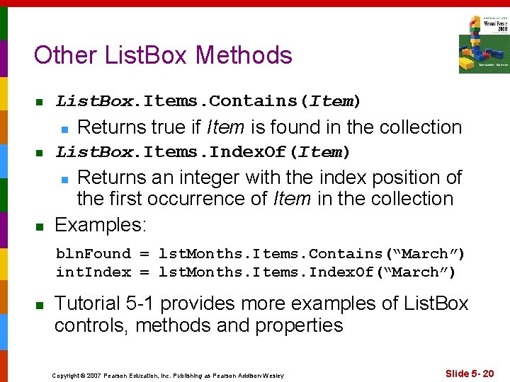 Other List. Box Methods n List. Box. Items. Contains(Item) n Returns true if Item