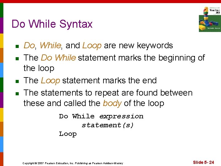 Do While Syntax n n Do, While, and Loop are new keywords The Do