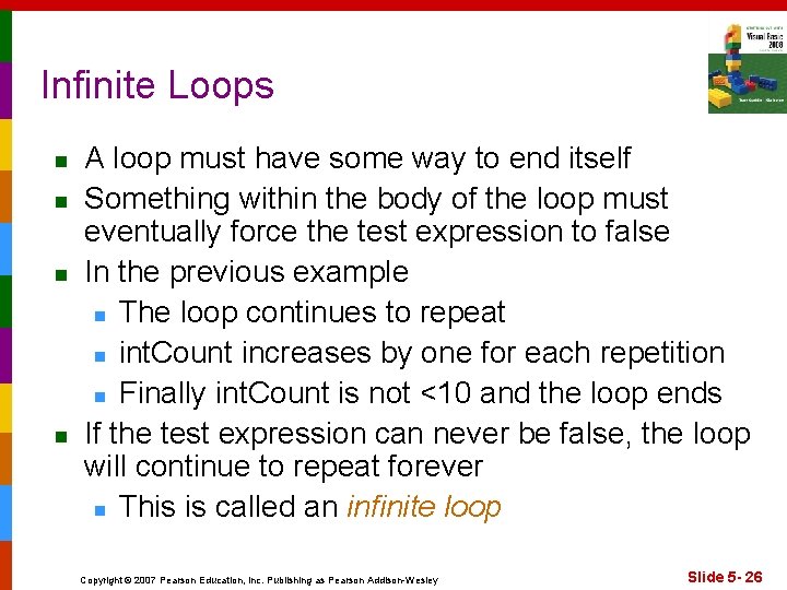 Infinite Loops n n A loop must have some way to end itself Something