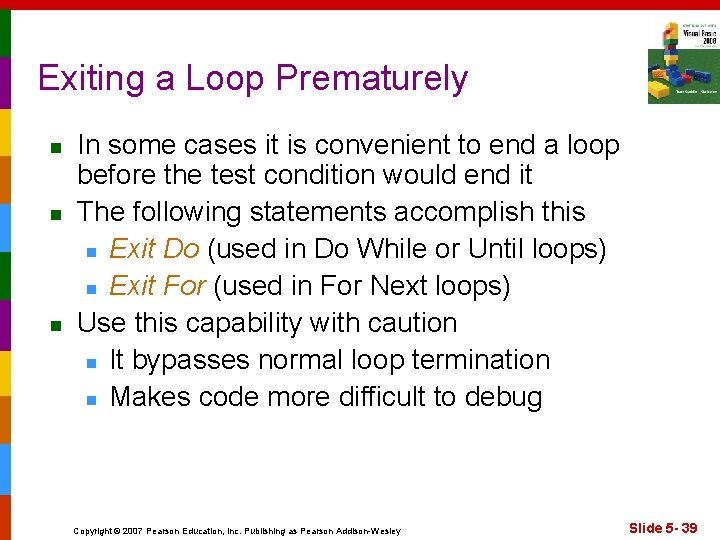 Exiting a Loop Prematurely n n n In some cases it is convenient to