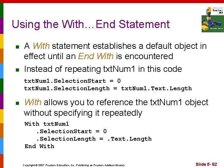 Using the With…End Statement n n A With statement establishes a default object in