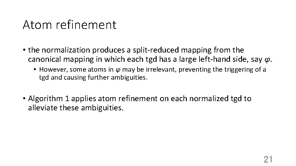 Atom refinement • the normalization produces a split-reduced mapping from the canonical mapping in