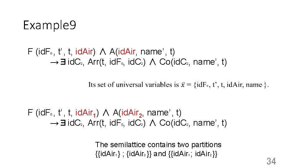 Example 9 F (id. F , t’ , t, id. Air) ∧ A(id. Air,