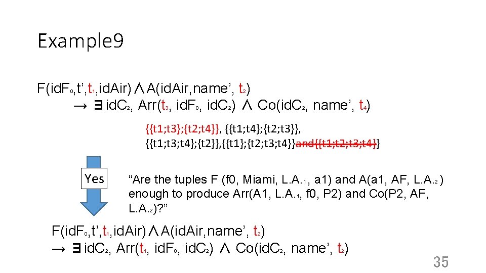 Example 9 F(id. F , t’, t , id. Air)∧A(id. Air, name’, t )