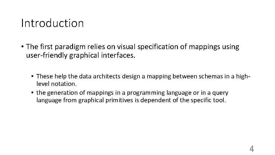 Introduction • The first paradigm relies on visual specification of mappings using user-friendly graphical