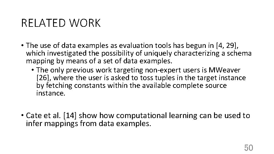 RELATED WORK • The use of data examples as evaluation tools has begun in