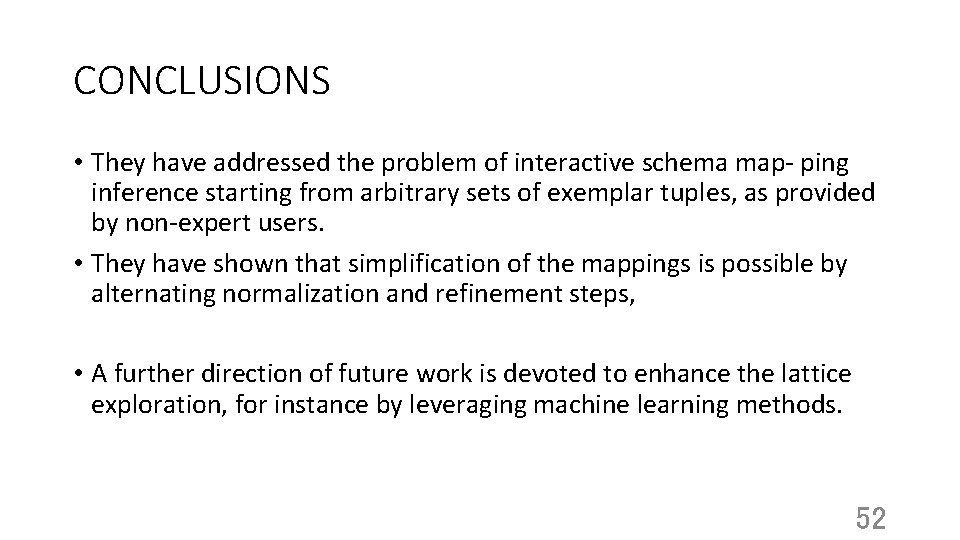 CONCLUSIONS • They have addressed the problem of interactive schema map- ping inference starting