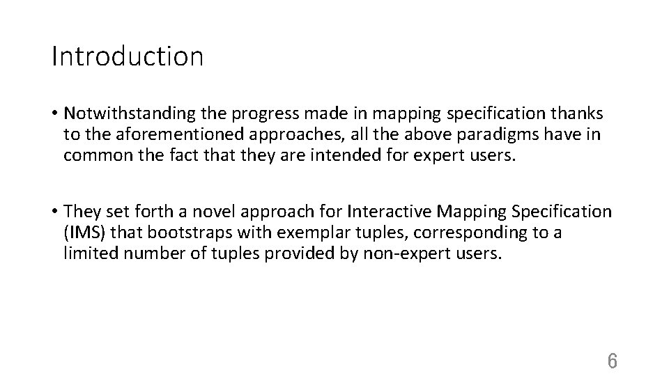 Introduction • Notwithstanding the progress made in mapping specification thanks to the aforementioned approaches,