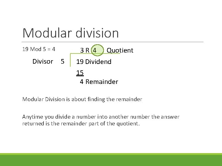 Modular division 19 Mod 5 = 4 Divisor 3 R 4 5 Quotient 19 Modular division 19 Mod 5 = 4 Divisor 3 R 4 5 Quotient 19