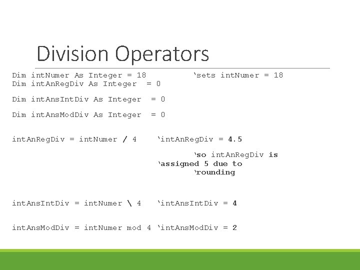 Division Operators Dim int. Numer As Integer = 18 Dim int. An. Reg. Div Division Operators Dim int. Numer As Integer = 18 Dim int. An. Reg. Div