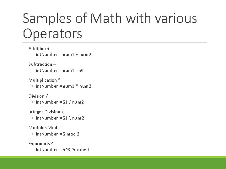 Samples of Math with various Operators Addition + ◦ int. Number = num 1 Samples of Math with various Operators Addition + ◦ int. Number = num 1