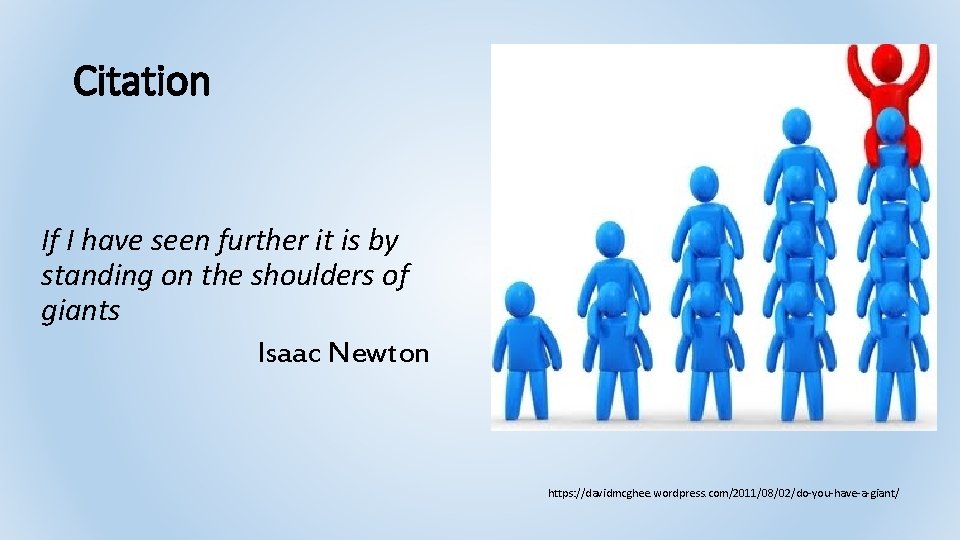 Citation If I have seen further it is by standing on the shoulders of