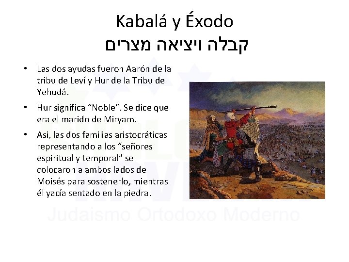 Kabalá y Éxodo קבלה ויציאה מצרים • Las dos ayudas fueron Aarón de la